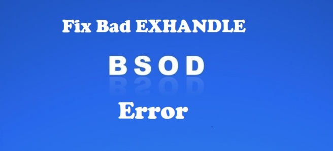 How to Fix Bad EXHANDLE BSOD Error in Windows 10 -Mcafee Activate